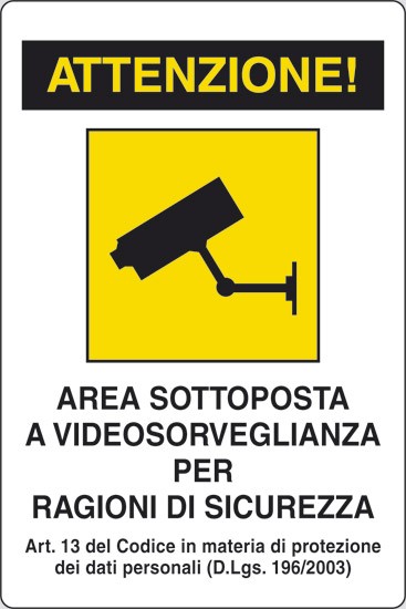 Attenzione! Area sottoposta a videosorveglianza per ragioni di sicurezza